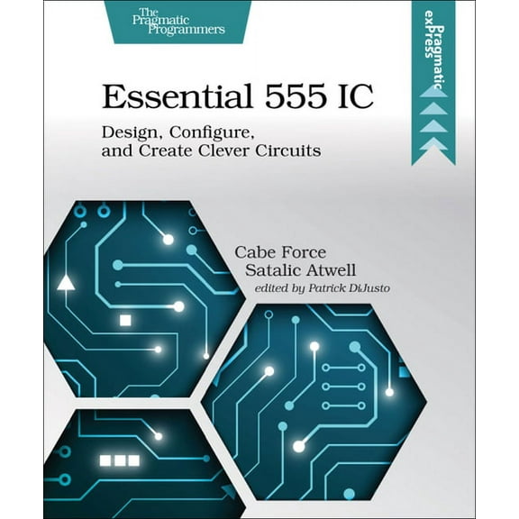 Essential 555 IC: Design, Configure, and Create Clever Circuits (Paperback)