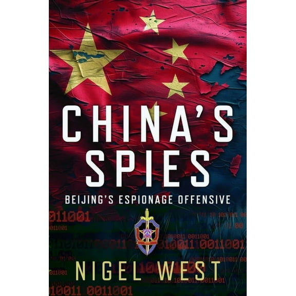 China's Spies: Beijing's Espionage Offensive, (Hardcover)