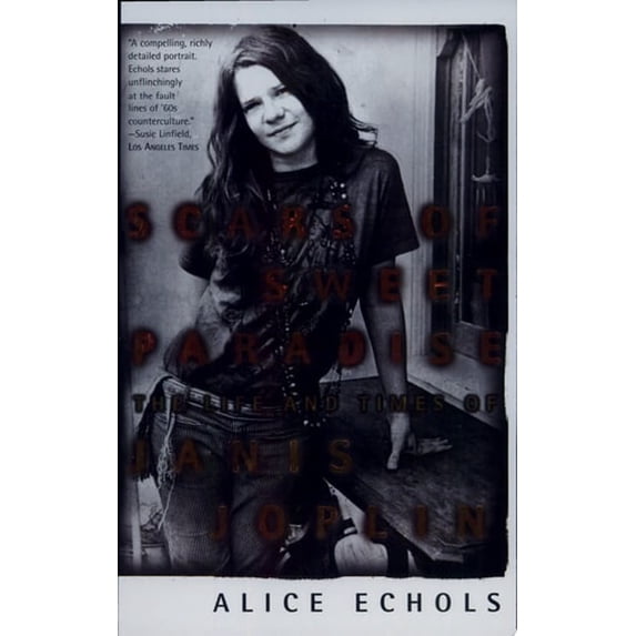 Pre-Owned Scars of Sweet Paradise: The Life and Times of Janis Joplin (Paperback) 0805053948 9780805053944