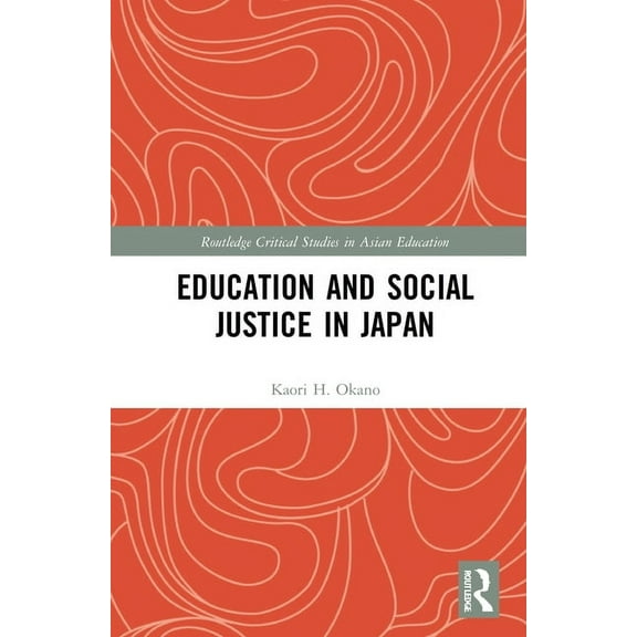 Routledge Critical Studies in Asian Educ Education and Social Justice in Japan, (Hardcover)