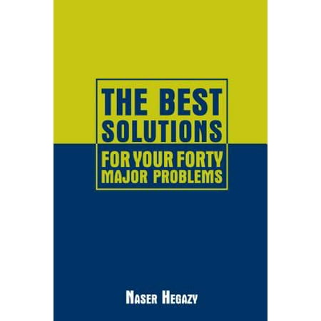 The Best Solutions for Your Forty Major Problems -