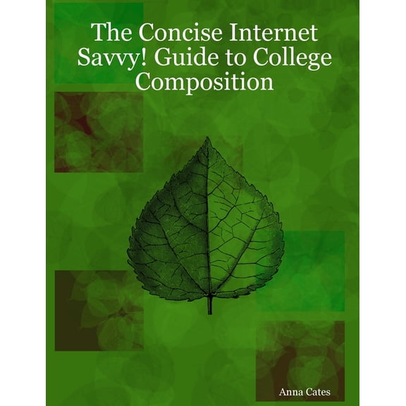 The Concise Internet Savvy! Guide to College Composition, (Paperback)
