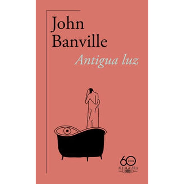 Libro Antigua Luz ( 60. Aniversario De Alfaguara ) Tapa Blanda, Autor John Banville, Editorial Alfaguara