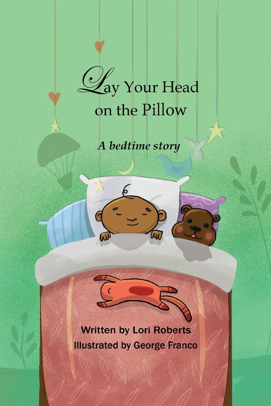 Lay Your Head on the Pillow A Bedtime Story (Paperback)