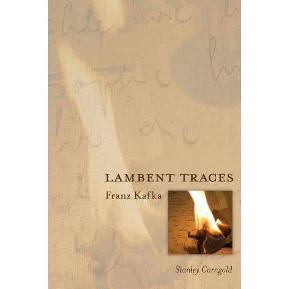 Lambent Traces: Franz Kafka, (Paperback)