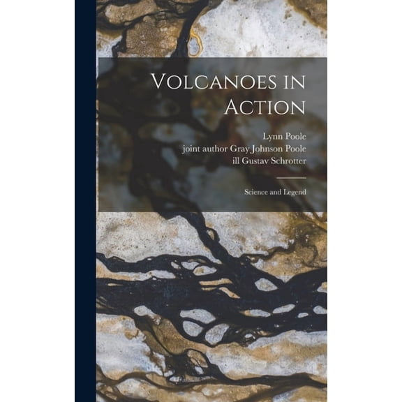 Volcanoes in Action: Science and Legend, (Hardcover)