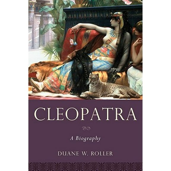 Pre-Owned Cleopatra: A Biography (Hardcover 9780195365535) by Duane W Roller
