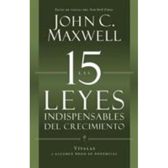 Pre-Owned Las 15 Leyes Indispensables del Crecimiento: Vvalas Y Alcance Su Potencial (Paperback) 1455525448 9781455525447