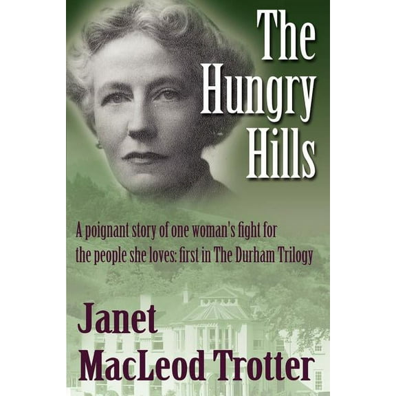 Durham Trilogy The Hungry Hills: A poignant story of one woman's fight for the people she loves: first in The Durham Trilogy, (Paperback)