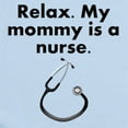 thumbnail image 2 of CafePress - Relax My Mommy Is A Nurse Body Suit - Long Sleeve Cotton Baby Bodysuit, 2 of 4