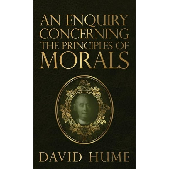An Enquiry Concerning the Principles of Morals, (Hardcover)