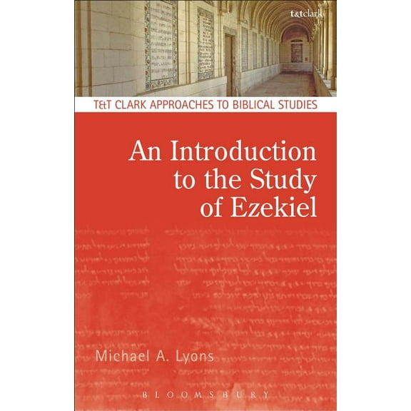 T & T Clark Approaches to Biblical Studi An Introduction to the Study of Ezekiel, (Hardcover)