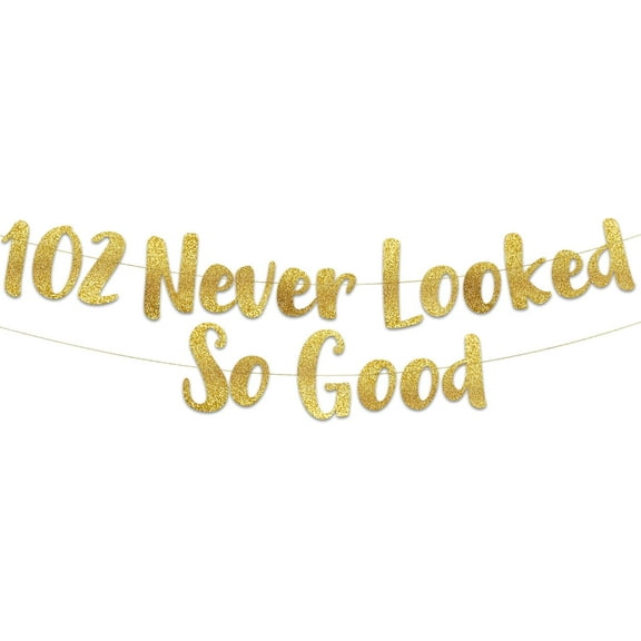 102 Never Looked So Good Gold Glitter Banner - 102nd Birthday Party Decorations
