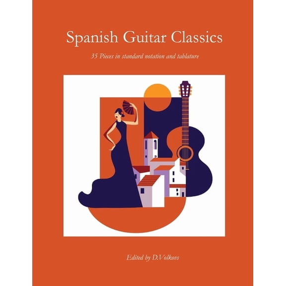 Spanish Guitar Classics: 35 Pieces in standard notation and tablature, (Paperback)