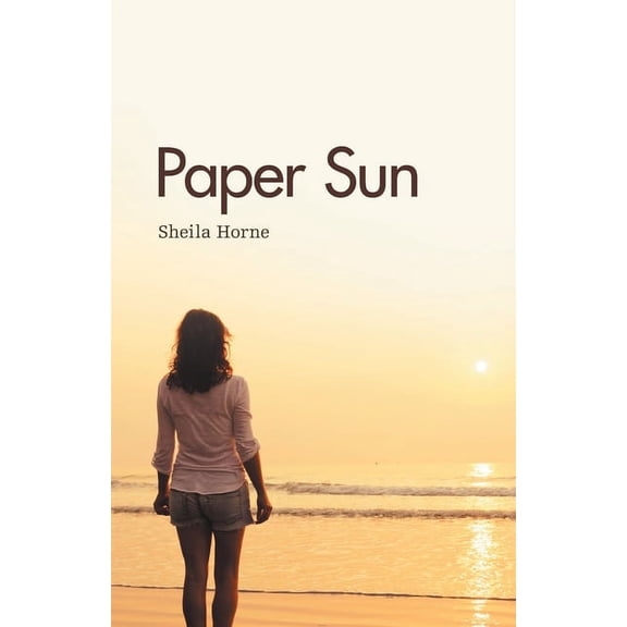 Paper Sun: Sequel To Sunshine Girls  Paperback  Sheila Horne