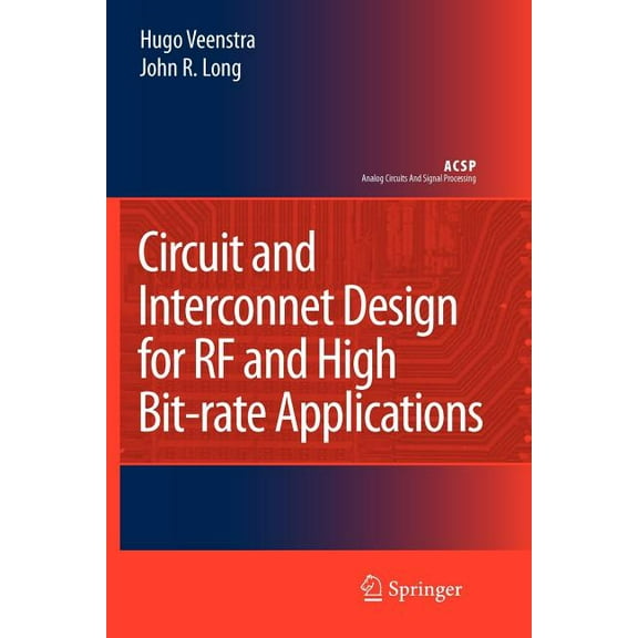 Analog Circuits and Signal Processing Circuit and Interconnect Design for RF and High Bit-Rate Applications, (Paperback)