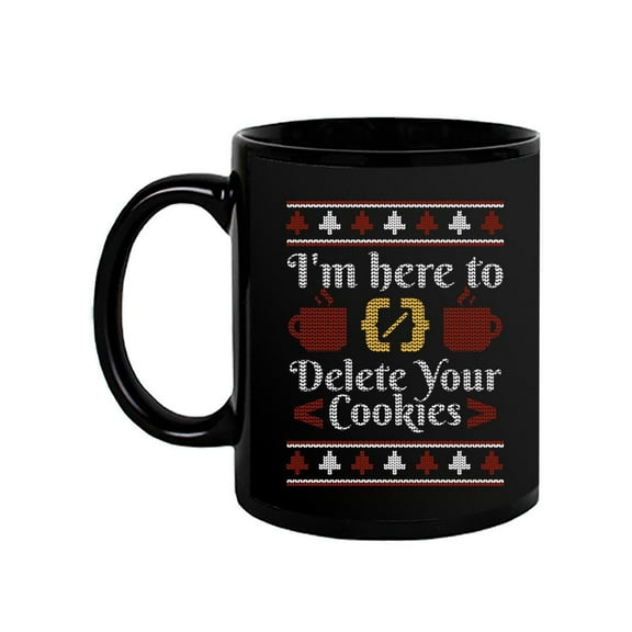 Here To Delete Your Cookies Mug - Smartprints Designs,
