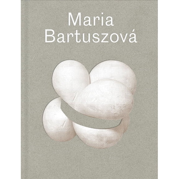 Maria Bartuszová : The Artist and Her Art (Hardcover)