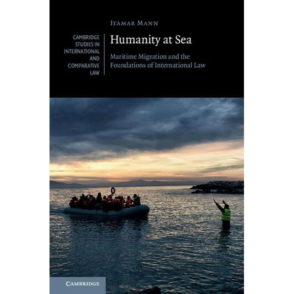 Cambridge Studies in International and C Humanity at Sea, Book 127, (Hardcover)