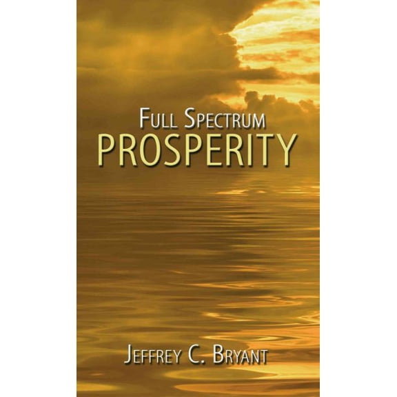 Full Spectrum Prosperity (Paperback)