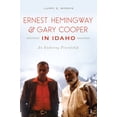 thumbnail image 1 of Pre-Owned American Legends Ernest Hemingway &amp; Gary Cooper in Idaho: An Enduring Friendship, (Paperback), 1 of 1