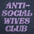 thumbnail image 2 of Womens Anti Social Wives Club T Shirt Funny Married Shy Loner Wife Tee for Ladies Womens Graphic Tees, 2 of 9