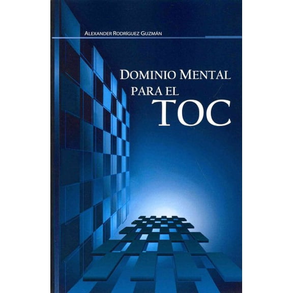 Dominio Mental para el TOC: Trastorno Obsesivo Compulsivo (Paperback)