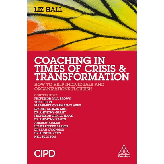 Coaching in Times of Crisis and Transformation: How to Help Individuals and Organizations Flourish, (Paperback)