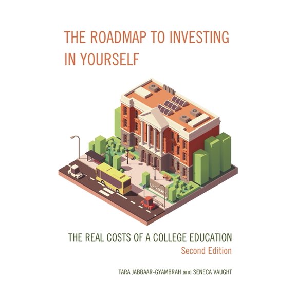 The Roadmap to Investing in Yourself: The Real Costs of a College Education, (Hardcover)