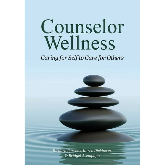Counselor Wellness: Caring for Self to Care for Others, (Paperback)