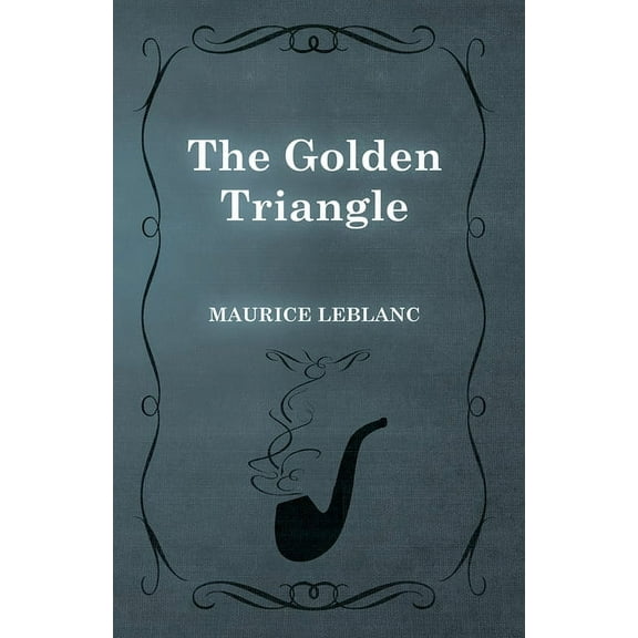 ArsÃ¨ne Lupin The Golden Triangle, (Paperback)