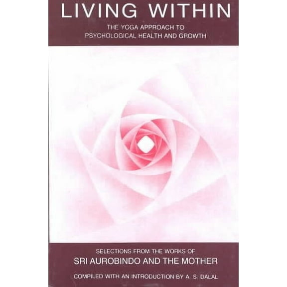 Living Within: Yoga Approach to Psychological Health & Growth (Paperback)