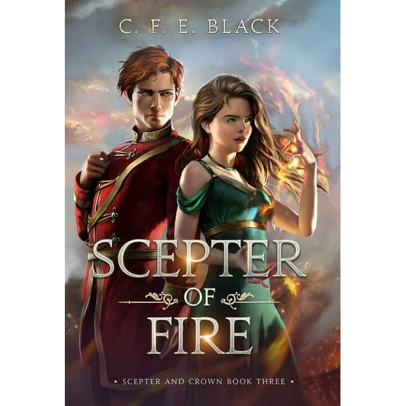 Scepter and Crown Scepter of Fire: Scepter and Crown Book Three, Book 3, (Hardcover)