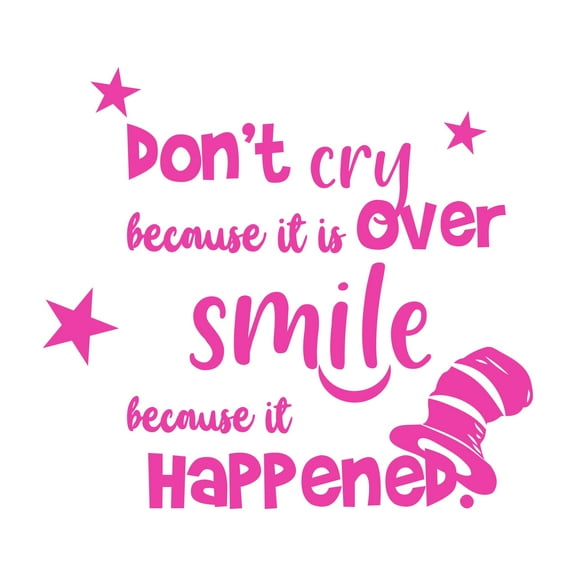 Smile Because It Happened Don'T Cry Because It Over Inspiring Quote Design Wall Art Sticker Designs Vinyl Stickers For Home House Walls Rooms Windows Bedroom Decoration Size (20x20 inch)