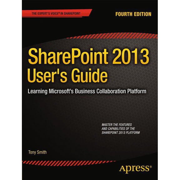 SharePoint 2013 User's Guide: Learning Microsoft's Business Collaboration Platform, (Paperback)