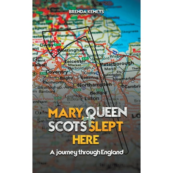 Mary, Queen of Scots Slept Here, (Paperback)