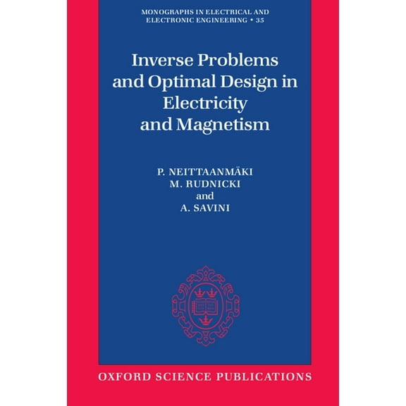 Monographs in Electrical and Electronic  Inverse Problems and Optimal Design in Electricity and Magnetism, Book 35, (Hardcover)