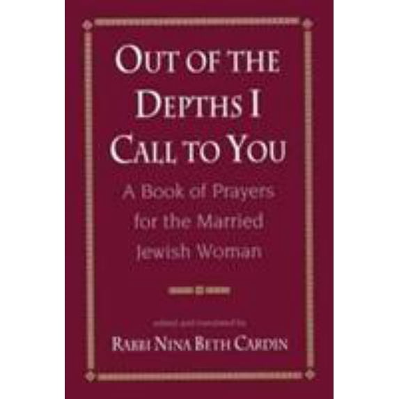 Pre-Owned Out of the Depths I Call to You: A Book of Prayers for the Married Jewish Woman (Paperback) 1568214111 9781568214115