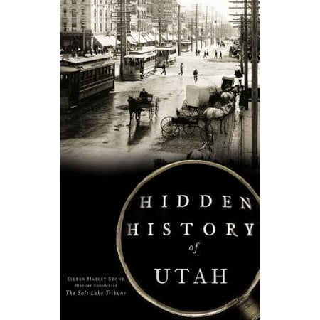 Hidden History of Utah (The Best Of Utah)
