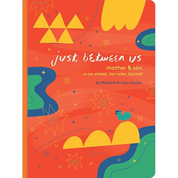 Just Between Us: Mother and Son: A No-Stress, No-Rules Journal (Mom and Son Journal, Kid Journal for Boys, Parent Child Bonding Activity)