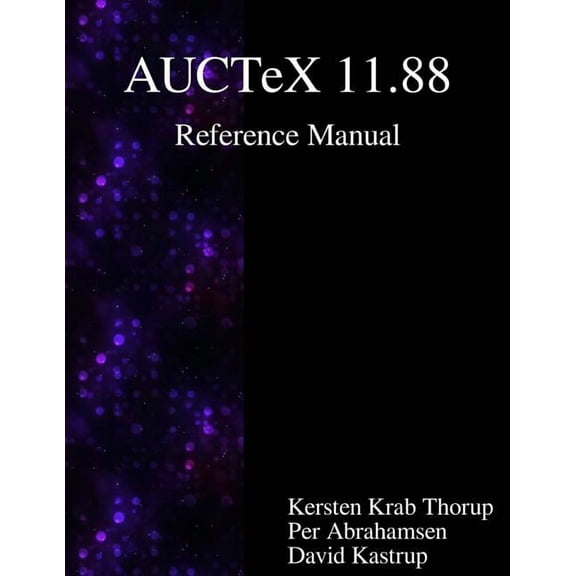 AUCTeX 11.88 Reference Manual : A sophisticated TeX environment for Emacs (Paperback)
