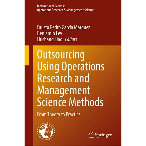 International Operations Research & Outsourcing Using Operations Research and Management Science Methods: From Theory to Practice, Book 366, (Hardcover)