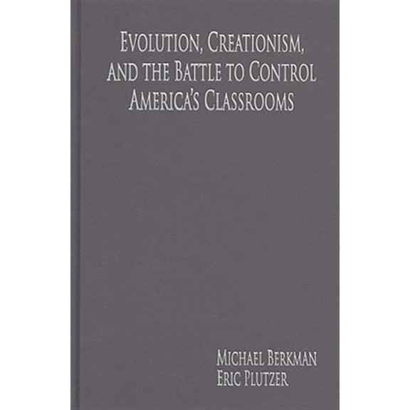 Pre-Owned Evolution, Creationism, and the Battle to Control America's Classrooms, (Hardcover)