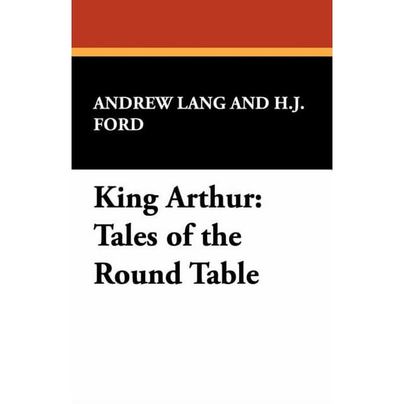 King Arthur: Tales of the Round Table, (Paperback)