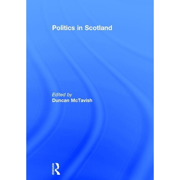 Politics in Scotland, (Hardcover)
