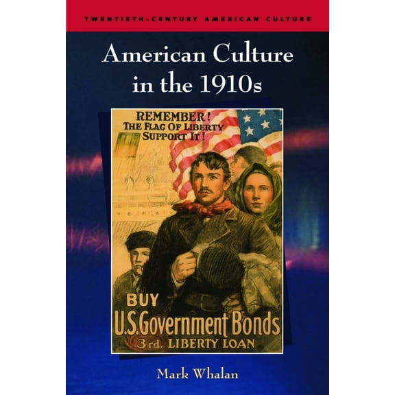 Twentieth-Century American Culture American Culture in the 1910s, (Hardcover)