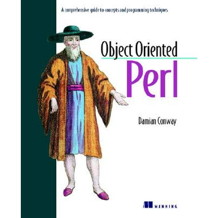 Object Oriented Perl : A Comprehensive Guide to Concepts and Programming (Object Oriented Programming Best Practices)