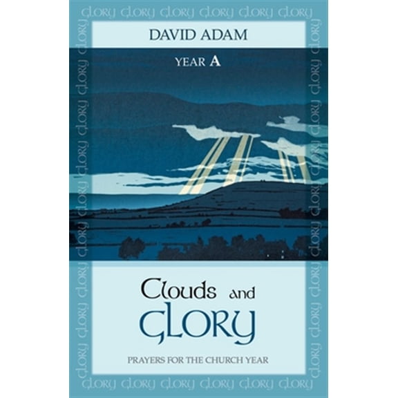 Pre-Owned Clouds and Glory: Year a: Prayers for the Church Year, (Paperback)