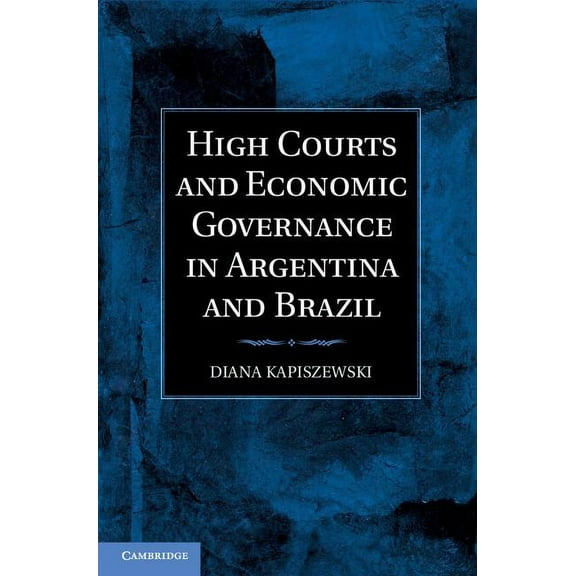 High Courts and Economic Governance in Argentina and Brazil, (Hardcover)