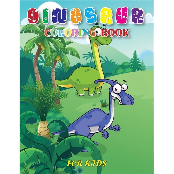 Dinosaur Coloring Book for Kids : Cute and Fun Dinosaur and Dinosaur Coloring Book for Kids & Toddlers(Dinosaur Coloring Book) (Paperback)